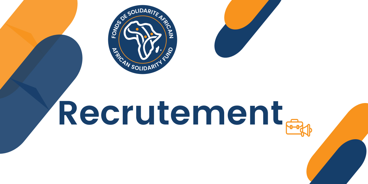 LE FONDS DE SOLIDARITÉ AFRICAIN (FSA) RECRUTE UN (...